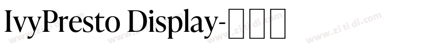 IvyPresto Display字体转换 IvyPresto Display字体转换
